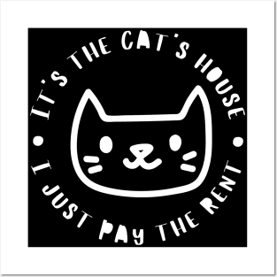 It's The Cats House, I Just Pay The Rent. Funny Cat Lover Design. Posters and Art